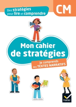 Cahier élèves : Des stratégies pour lire et comprendre des textes narratifs